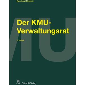 Stämpfli Verlag AG Der KMU-Verwaltungsrat Stämpfli Verlag AG Der KMU-Verwaltungsrat