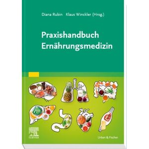 Urban & Fischer in Elsevier Praxishandbuch Ernährungsmedizin Urban & Fischer in Elsevier Praxishandbuch Ernährungsmedizin