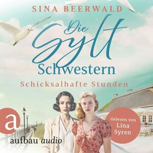 Aufbau Audio Die Sylt-Schwestern - Schicksalhafte Stunden Aufbau Audio Die Sylt-Schwestern - Schicksalhafte Stunden