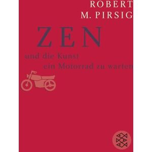 Fischer Taschenbuch Verlag Zen und die Kunst ein Motorrad zu warten Fischer Taschenbuch Verlag Zen und die Kunst ein Motorrad zu warten