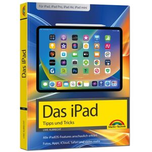 Markt + Technik Verlag Das iPad - Tipps und Tricks - Aktuell zu iPadOS 26 Handbuch - für alle iPad-Modelle geeignet (iPad, iPad Pro, iPad Air, iPad mini) Markt + Technik Verlag Das iPad - Tipps und Tricks - Aktuell zu iPadOS 26 Handbuch - für alle iPad-Modelle geeignet (iPad, iPad Pro, iPad Air, iPad mini)