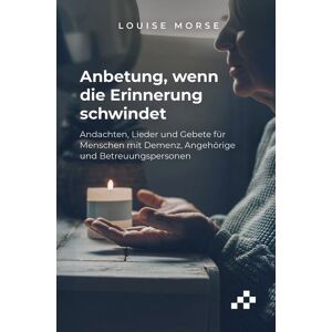 Mosaicstones GmbH | Verlag & Buchhandel Anbetung, wenn die Erinnerung schwindet Mosaicstones GmbH | Verlag & Buchhandel Anbetung, wenn die Erinnerung schwindet