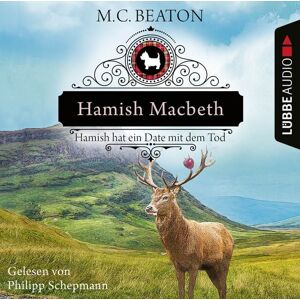 Lübbe Audio Hamish Macbeth hat ein Date mit dem Tod Lübbe Audio Hamish Macbeth hat ein Date mit dem Tod