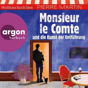Argon Monsieur le Comte und die Kunst der Entführung Argon Monsieur le Comte und die Kunst der Entführung