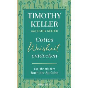 Brunnen Verlag GmbH Gottes Weisheit entdecken Brunnen Verlag GmbH Gottes Weisheit entdecken