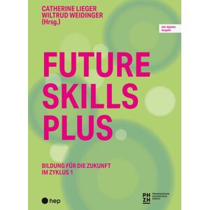 hep verlag Future Skills Plus (Print inkl. E-Book Edubase) hep verlag Future Skills Plus (Print inkl. E-Book Edubase)