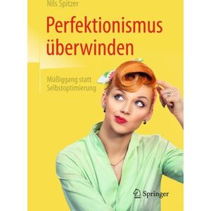 Springer Berlin Perfektionismus überwinden Springer Berlin Perfektionismus überwinden
