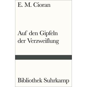 Suhrkamp Auf den Gipfeln der Verzweiflung Suhrkamp Auf den Gipfeln der Verzweiflung
