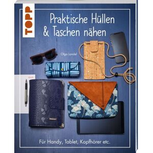 Frechverlag GmbH Praktische Hüllen und Taschen nähen Frechverlag GmbH Praktische Hüllen und Taschen nähen