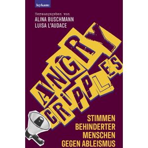 Leykam Angry Cripples - Stimmen behinderter Menschen gegen Ableismus Leykam Angry Cripples - Stimmen behinderter Menschen gegen Ableismus