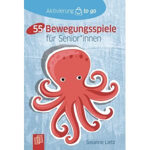 Verlag an der Ruhr 55 Bewegungsspiele für Senioren und Seniorinnen Verlag an der Ruhr 55 Bewegungsspiele für Senioren und Seniorinnen