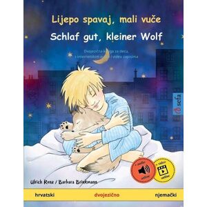 Sefa Verlag Lijepo spavaj, mali vu¿e - Schlaf gut, kleiner Wolf (hrvatski - njema¿ki) Sefa Verlag Lijepo spavaj, mali vu¿e - Schlaf gut, kleiner Wolf (hrvatski - njema¿ki)