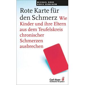 Carl-Auer Verlag GmbH Rote Karte für den Schmerz Carl-Auer Verlag GmbH Rote Karte für den Schmerz