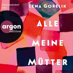 Argon Alle meine Mütter Argon Alle meine Mütter