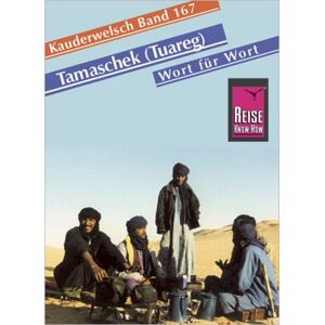 Reise Know-How Verlag Peter Rump GmbH Tamaschek (Tuareg) - Wort für Wort (inkl. Hoggar-Dialekt) Reise Know-How Verlag Peter Rump GmbH Tamaschek (Tuareg) - Wort für Wort (inkl. Hoggar-Dialekt)