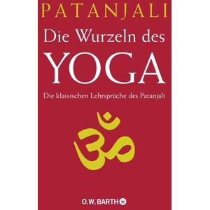O.W. Barth Die Wurzeln des Yoga O.W. Barth Die Wurzeln des Yoga