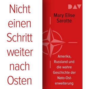 Der Audio Verlag Nicht einen Schritt weiter nach Osten. Amerika, Russland und die wahre Geschichte der Nato-Osterweiterung Der Audio Verlag Nicht einen Schritt weiter nach Osten. Amerika, Russland und die wahre Geschichte der Nato-Osterweiterung