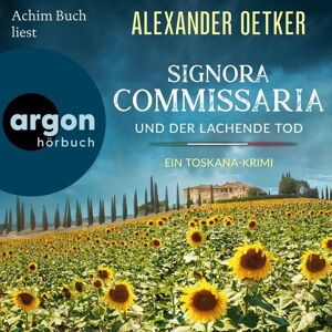 Argon Signora Commissaria und der lachende Tod - Ein Toskana-Krimi Argon Signora Commissaria und der lachende Tod - Ein Toskana-Krimi