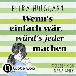 Lübbe Audio Wenn's einfach wär, würd's jeder machen Lübbe Audio Wenn's einfach wär, würd's jeder machen
