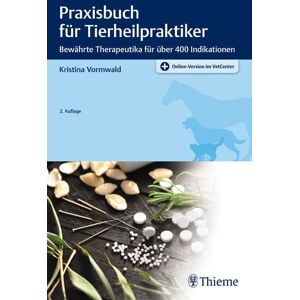 Thieme Praxisbuch für Tierheilpraktiker Thieme Praxisbuch für Tierheilpraktiker