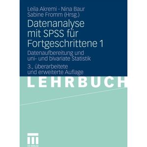 VS Verlag für Sozialwissenschaften Datenanalyse mit SPSS für Fortgeschrittene 1 VS Verlag für Sozialwissenschaften Datenanalyse mit SPSS für Fortgeschrittene 1