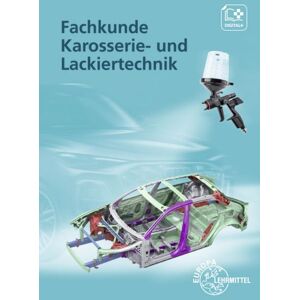 Europa-Lehrmittel Fachkunde Karosserie- und Lackiertechnik Europa-Lehrmittel Fachkunde Karosserie- und Lackiertechnik