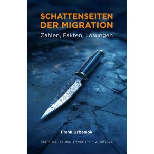 Voima Verlag Schattenseiten der Migration: Zahlen, Fakten, Lösungen Voima Verlag Schattenseiten der Migration: Zahlen, Fakten, Lösungen