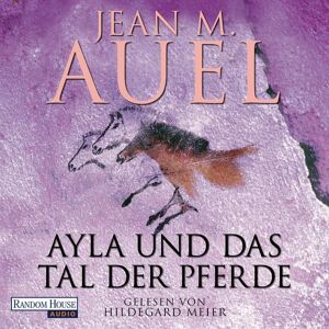 Random House Audio Ayla und das Tal der Pferde Random House Audio Ayla und das Tal der Pferde