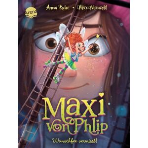 Arena Maxi von Phlip (2). Wunschfee vermisst! Arena Maxi von Phlip (2). Wunschfee vermisst!