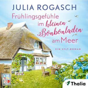 Thalia Bücher GmbH Frühlingsgefühle im kleinen Bonbonladen am Meer (Nur bei uns!) Thalia Bücher GmbH Frühlingsgefühle im kleinen Bonbonladen am Meer (Nur bei uns!)