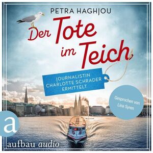Aufbau Audio Der Tote im Teich - Journalistin Charlotte Schrader ermittelt Aufbau Audio Der Tote im Teich - Journalistin Charlotte Schrader ermittelt