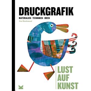 Laurence King Verlag Lust auf Kunst: Druckgrafik Laurence King Verlag Lust auf Kunst: Druckgrafik