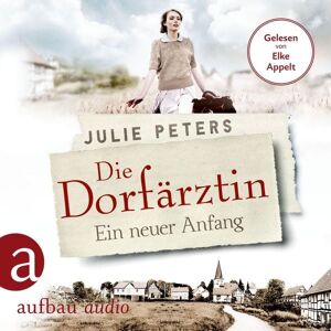 Aufbau Audio Die Dorfärztin - Ein neuer Anfang Aufbau Audio Die Dorfärztin - Ein neuer Anfang