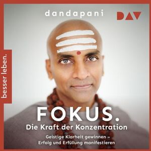 Der Audio Verlag Fokus. Die Kraft der Konzentration. Geistige Klarheit gewinnen – Erfolg und Erfüllung manifestieren Der Audio Verlag Fokus. Die Kraft der Konzentration. Geistige Klarheit gewinnen – Erfolg und Erfüllung manifestieren