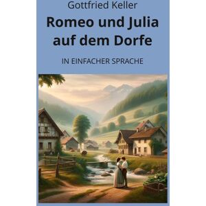 Tolino media Romeo und Julia auf dem Dorfe: In Einfacher Sprache Tolino media Romeo und Julia auf dem Dorfe: In Einfacher Sprache