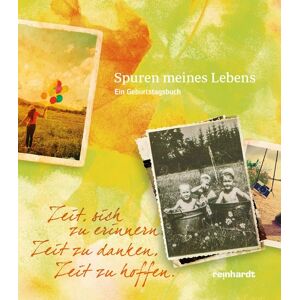Reinhardt, Friedrich Spuren meines Lebens Reinhardt, Friedrich Spuren meines Lebens