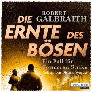 Random House Audio Die Ernte des Bösen Random House Audio Die Ernte des Bösen