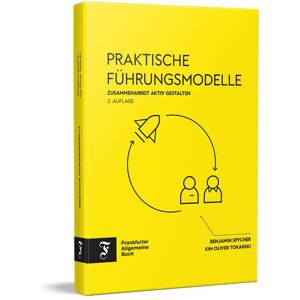 Frankfurter Allgemeine Buch Praktische Führungsmodelle Frankfurter Allgemeine Buch Praktische Führungsmodelle