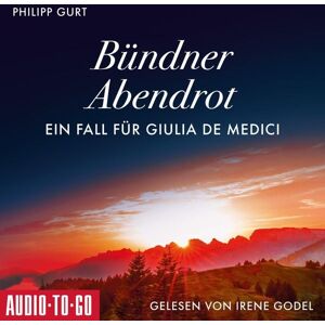 Audio-To-Go Bündner Abendrot: Ein Fall für Giulia de Medici Audio-To-Go Bündner Abendrot: Ein Fall für Giulia de Medici