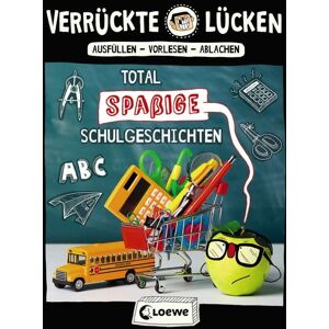 Loewe Verrückte Lücken - Total spaßige Schulgeschichten Loewe Verrückte Lücken - Total spaßige Schulgeschichten