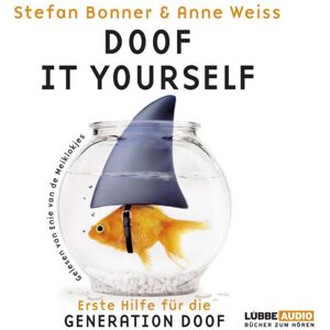 Lübbe Audio Doof it yourself - Erste Hilfe für die Generation Doof Lübbe Audio Doof it yourself - Erste Hilfe für die Generation Doof
