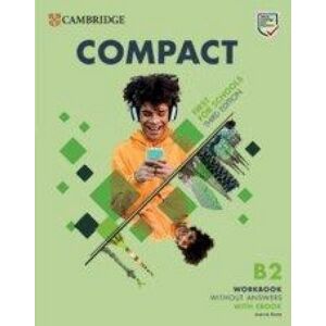 Cambridge University Press Compact First for Schools B2 First Workbook Without Answers with eBook Cambridge University Press Compact First for Schools B2 First Workbook Without Answers with eBook