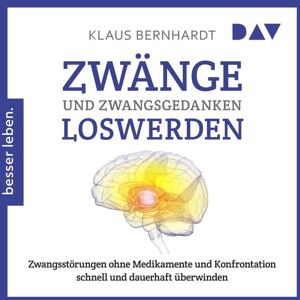 Der Audio Verlag Zwänge und Zwangsgedanken loswerden. Zwangsstörungen ohne Medikamente und Konfrontation schnell und dauerhaft überwinden Der Audio Verlag Zwänge und Zwangsgedanken loswerden. Zwangsstörungen ohne Medikamente und Konfrontation schnell und dauerhaft überwinden