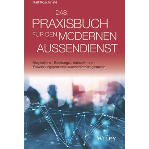 Wiley-VCH Das Praxisbuch für den modernen Außendienst Wiley-VCH Das Praxisbuch für den modernen Außendienst