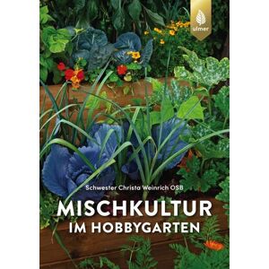 Verlag Eugen Ulmer Mischkultur im Hobbygarten Verlag Eugen Ulmer Mischkultur im Hobbygarten