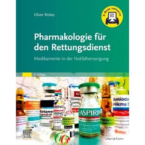 Urban & Fischer in Elsevier Pharmakologie für den Rettungsdienst + E-Book Urban & Fischer in Elsevier Pharmakologie für den Rettungsdienst + E-Book