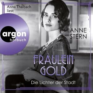 Argon Fräulein Gold: Die Lichter der Stadt Argon Fräulein Gold: Die Lichter der Stadt