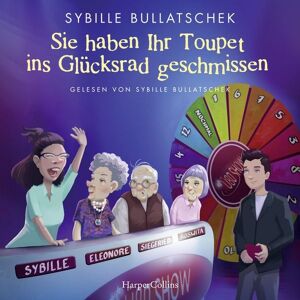 Harper Audio Sie haben Ihr Toupet ins Glücksrad geschmissen Harper Audio Sie haben Ihr Toupet ins Glücksrad geschmissen