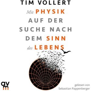 Audio Verlag München Mit Physik auf der Suche nach dem Sinn des Lebens Audio Verlag München Mit Physik auf der Suche nach dem Sinn des Lebens