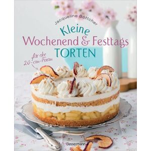 Bassermann Kleine Wochenend- und Festtagstorten Bassermann Kleine Wochenend- und Festtagstorten